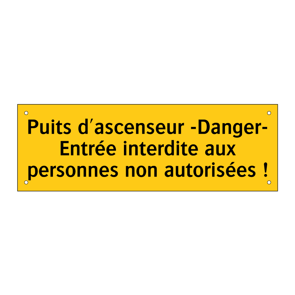 Puits d'ascenseur -Danger- Entrée interdite aux personnes non autorisées !
