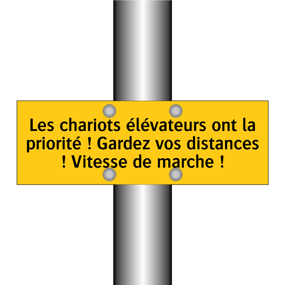 Les chariots élévateurs ont la priorité ! Gardez vos distances ! Vitesse de marche !