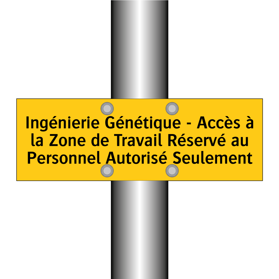 Ingénierie Génétique - Accès à la Zone de Travail Réservé au Personnel Autorisé Seulement