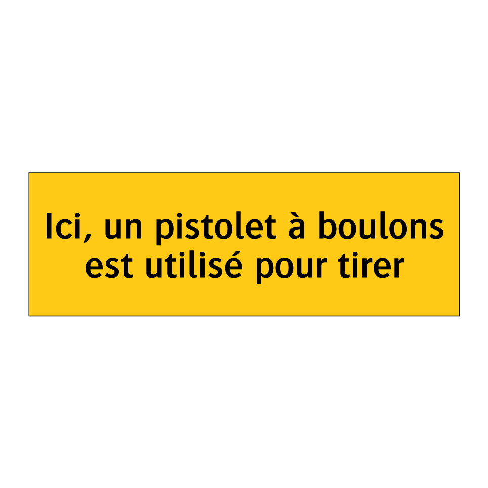Ici, un pistolet à boulons est utilisé pour tirer