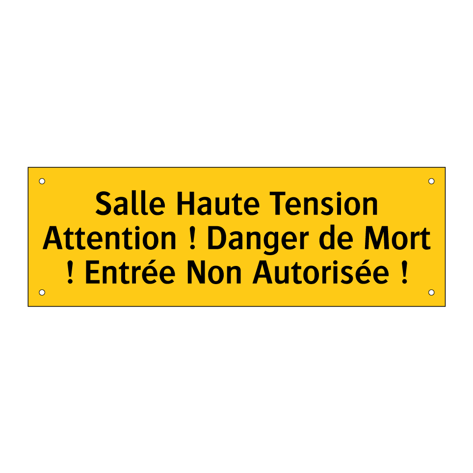 Salle Haute Tension Attention ! Danger de Mort ! Entrée Non Autorisée !