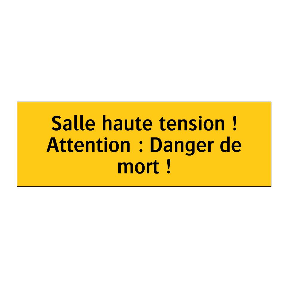 Salle haute tension ! Attention : Danger de mort !