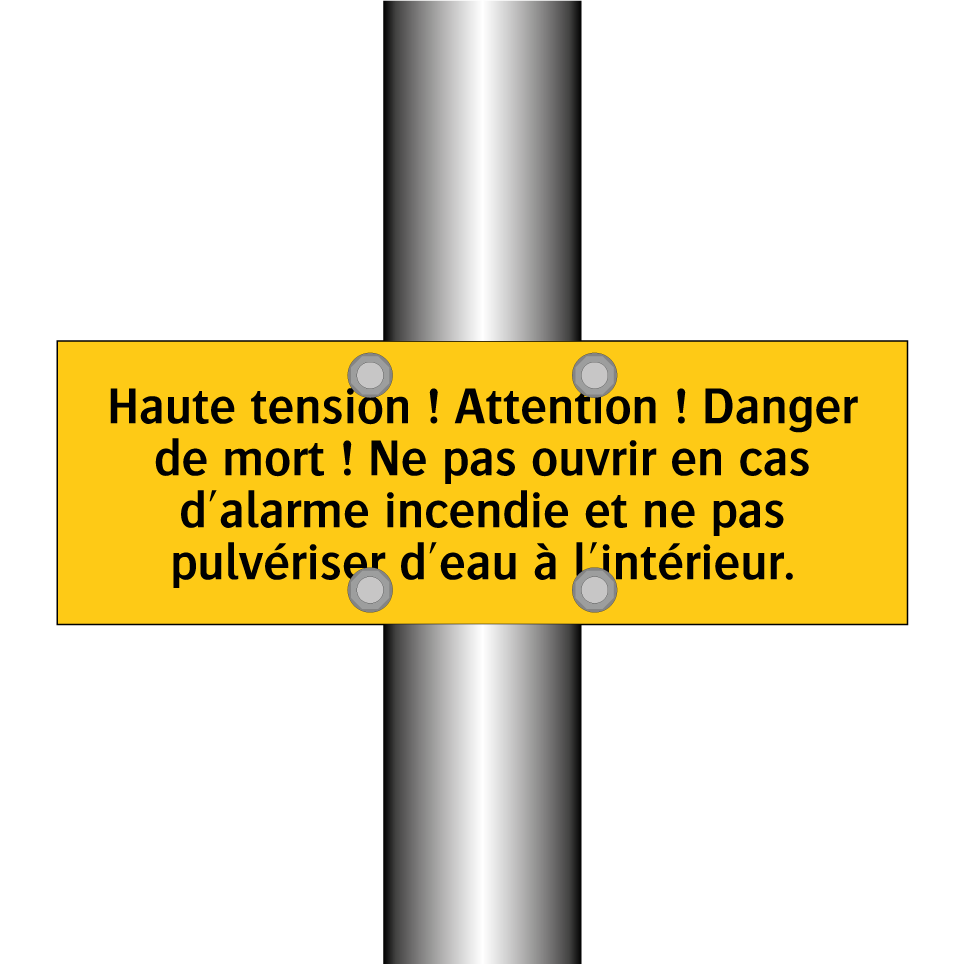 Haute tension ! Attention ! Danger de mort ! Ne pas ouvrir en cas d'alarme incendie et ne pas pulvériser d'eau à l'intérieur