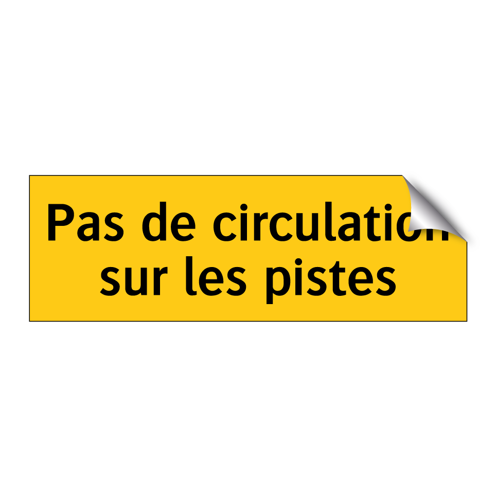 Pas de circulation sur les pistes