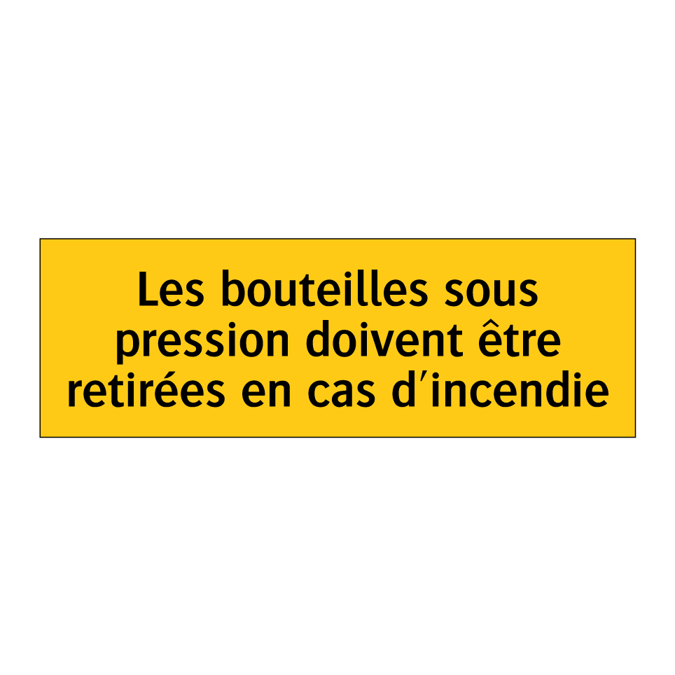Les bouteilles sous pression doivent être retirées en cas d'incendie