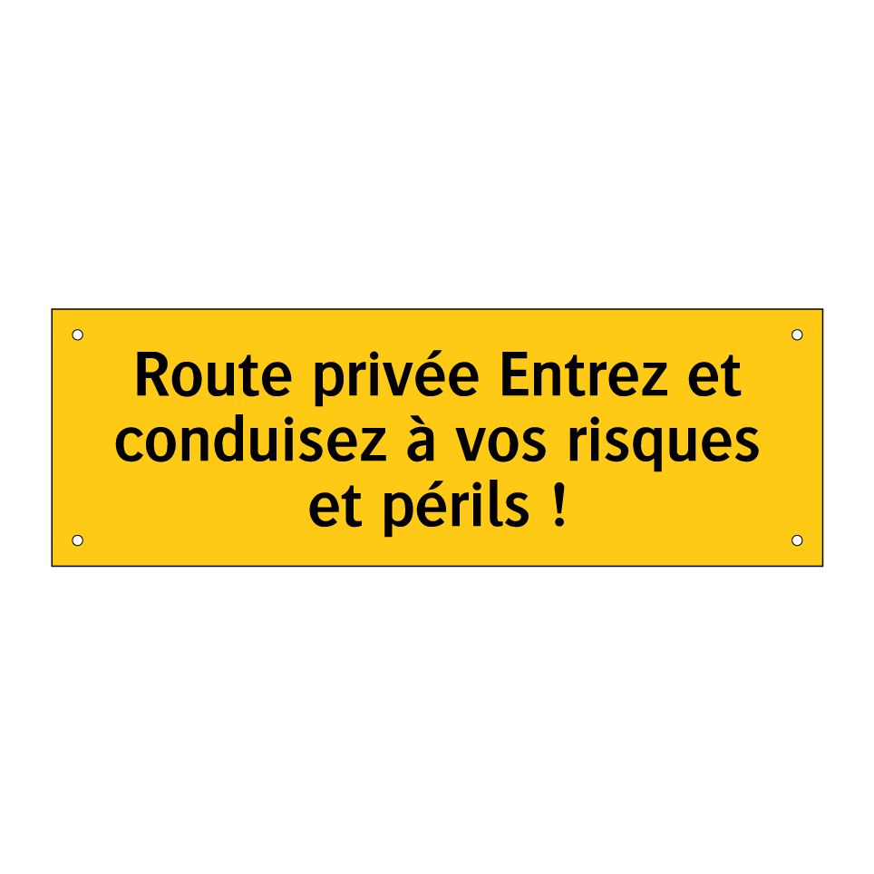 Route privée Entrez et conduisez à vos risques et périls !