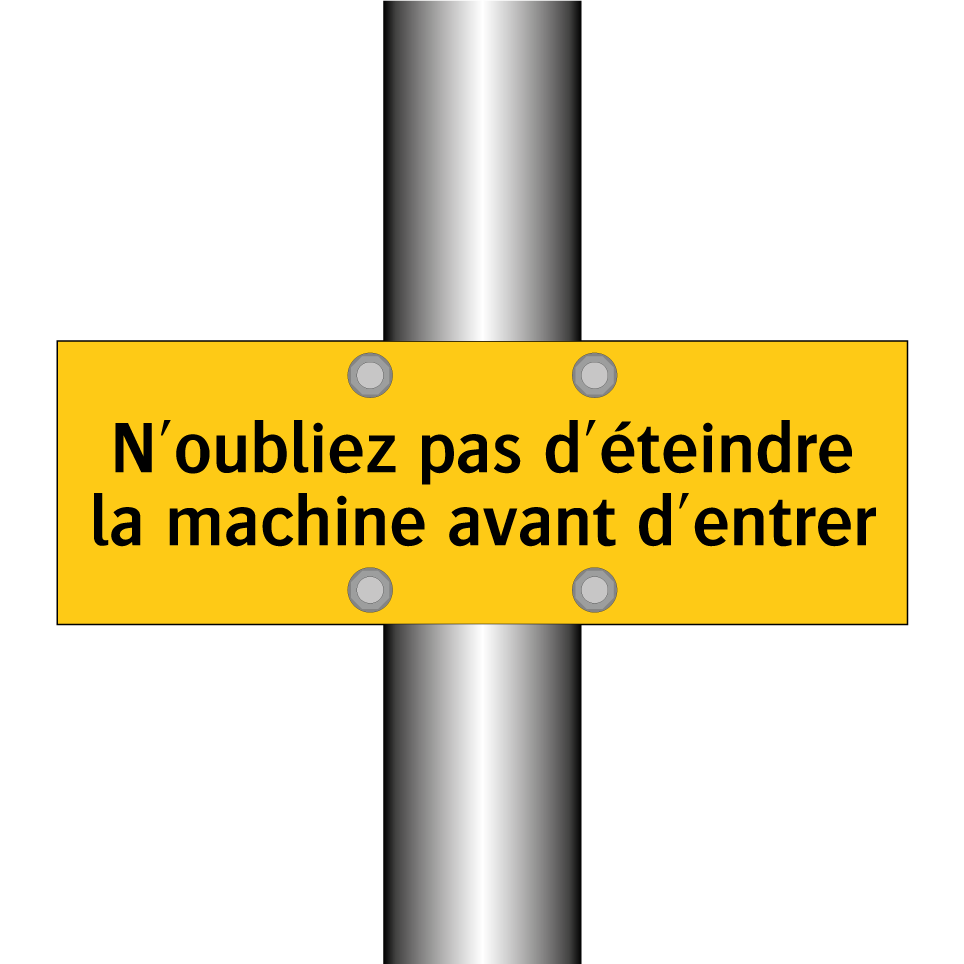 N'oubliez pas d'éteindre la machine avant d'entrer