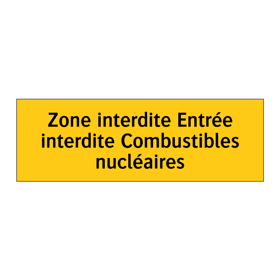 Zone interdite Entrée interdite Combustibles nucléaires
