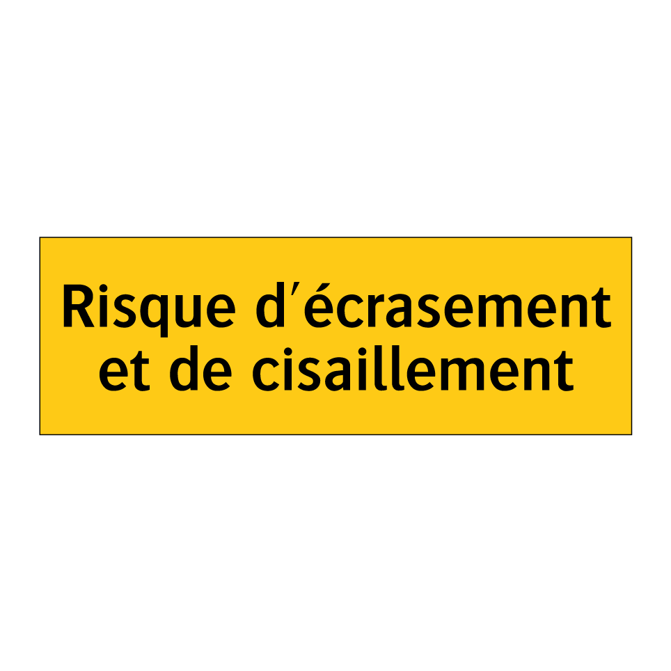 Risque d'écrasement et de cisaillement