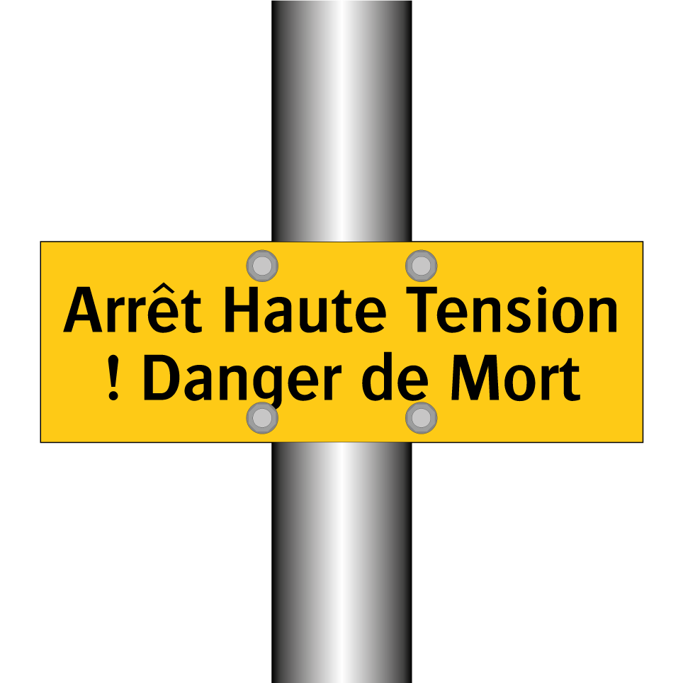 Arrêt Haute Tension ! Danger de Mort