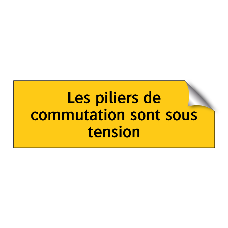 Les piliers de commutation sont sous tension