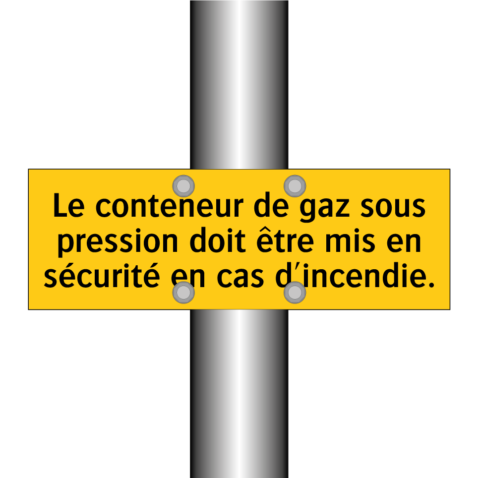 Le conteneur de gaz sous pression doit être mis en sécurité en cas d'incendie