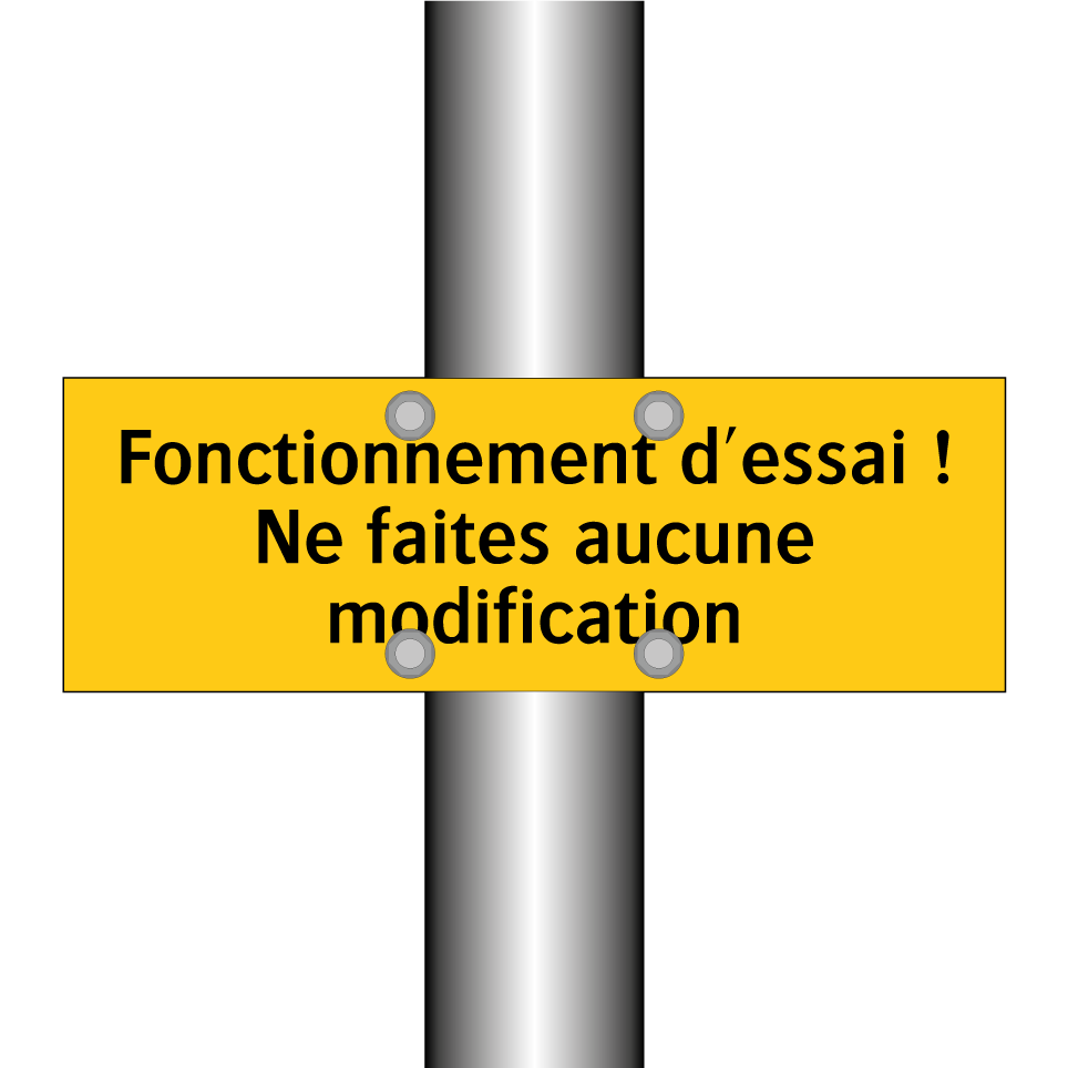 Fonctionnement d'essai ! Ne faites aucune modification