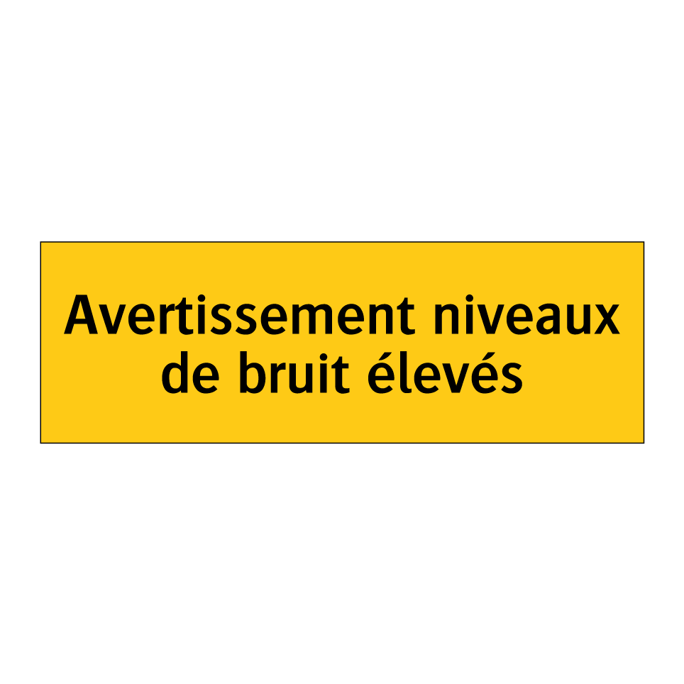Avertissement niveaux de bruit élevés