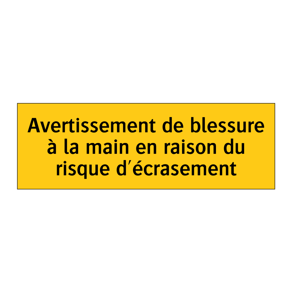 Avertissement de blessure à la main en raison du risque d'écrasement