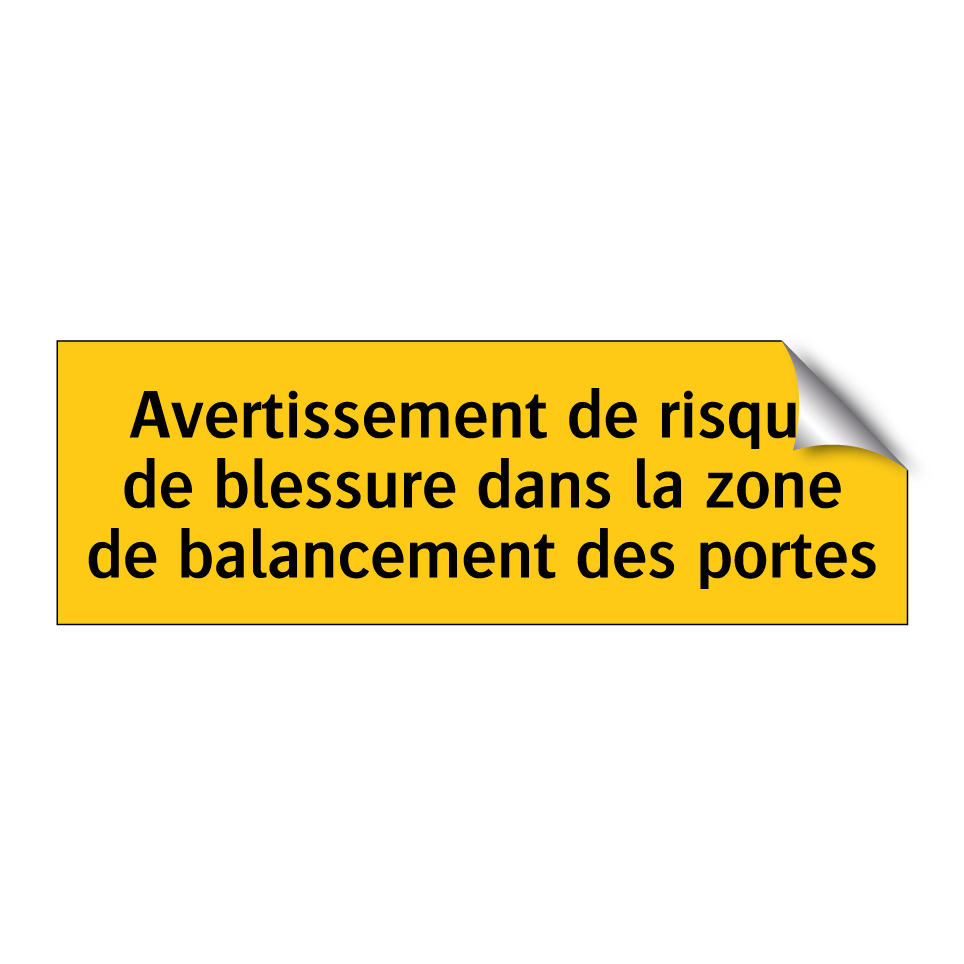 Avertissement de risque de blessure dans la zone de balancement des portes