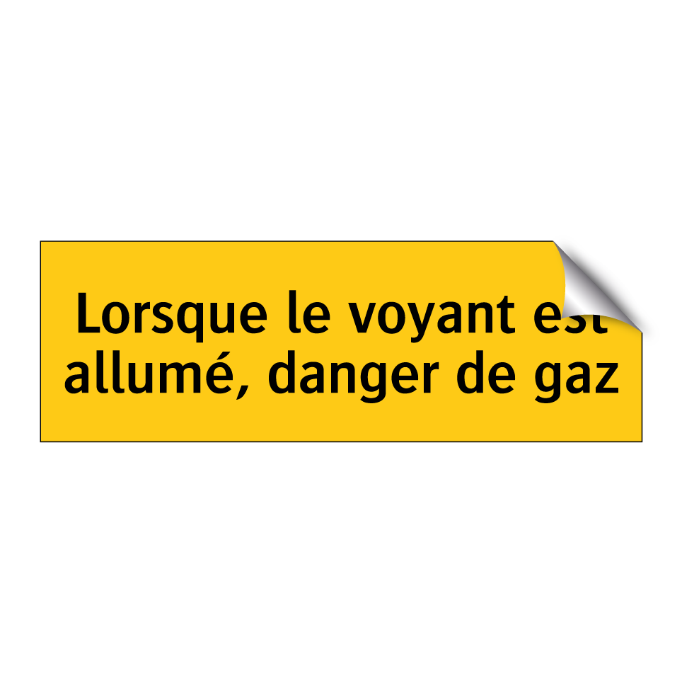 Lorsque le voyant est allumé, danger de gaz