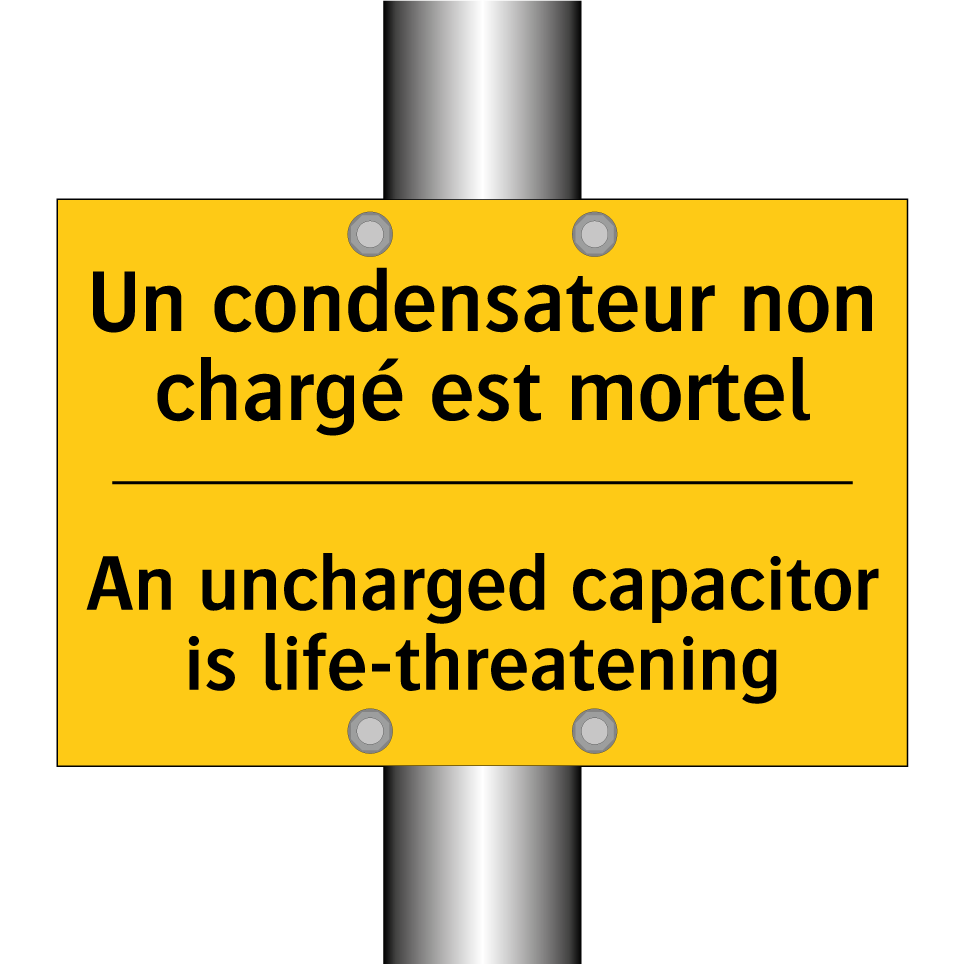 Un condensateur non chargé est  /.../ - An uncharged capacitor is life-threatening /.../