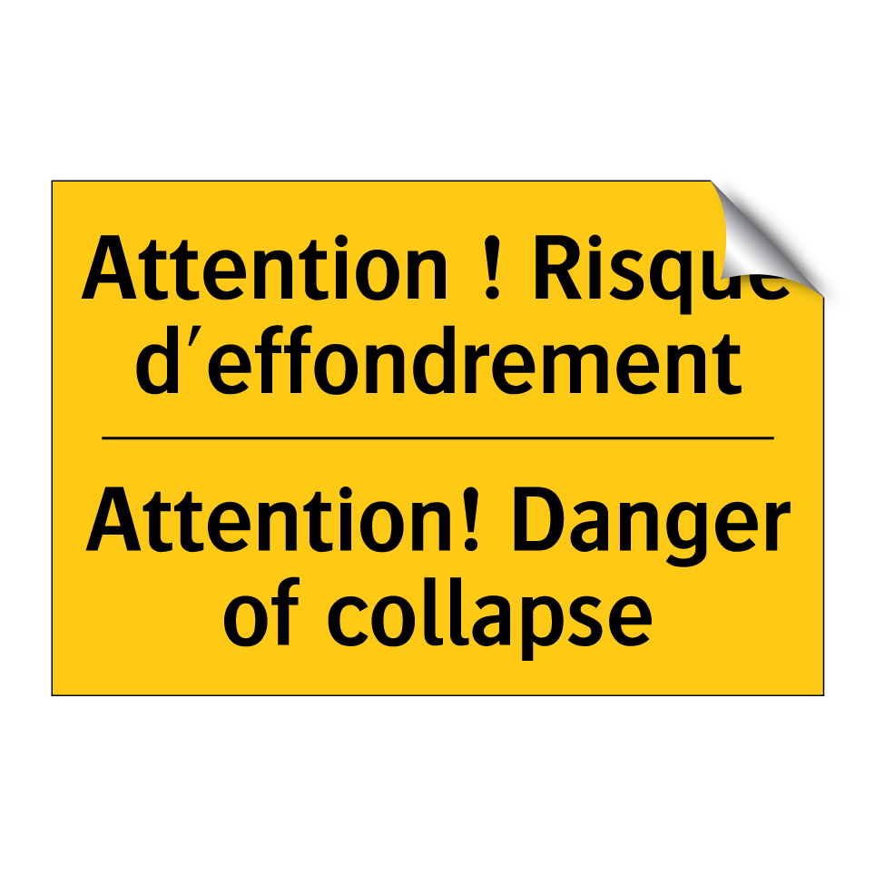 Attention ! Risque d'effondrement /.../ - Attention! Danger of collapse