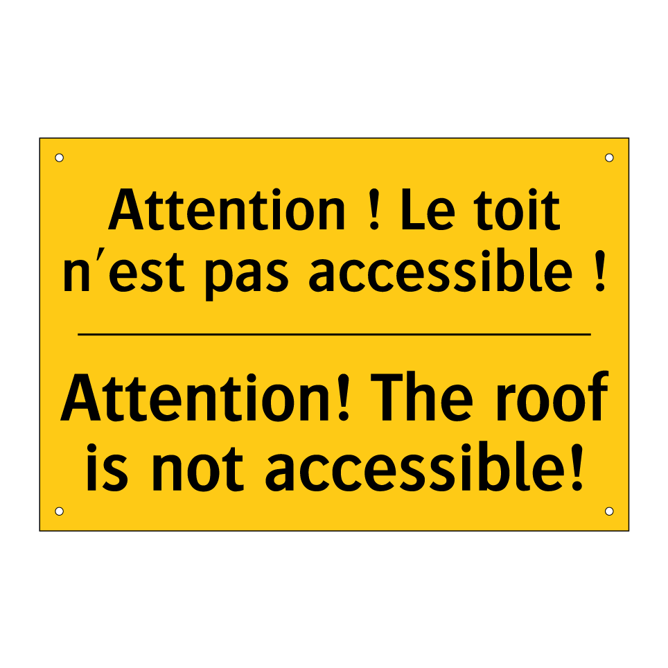 Attention ! Le toit n'est pas  /.../ - Attention! The roof is not accessible! /.../
