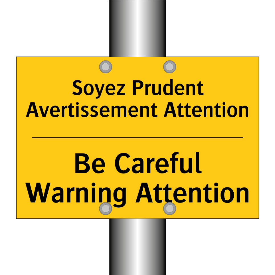 Soyez Prudent Avertissement Attention /.../ - Be Careful Warning Attention