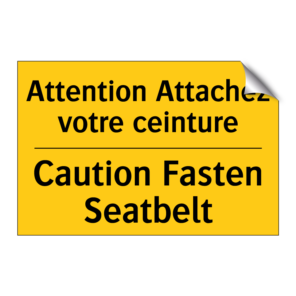 Attention Attachez votre ceinture /.../ - Caution Fasten Seatbelt