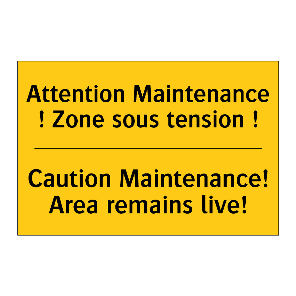 Attention Maintenance ! Zone sous  /.../ - Caution Maintenance! Area remains  /.../