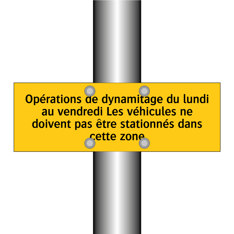 Opérations de dynamitage du lundi au vendredi Les véhicules ne doivent pas être stationnés dans cette zone