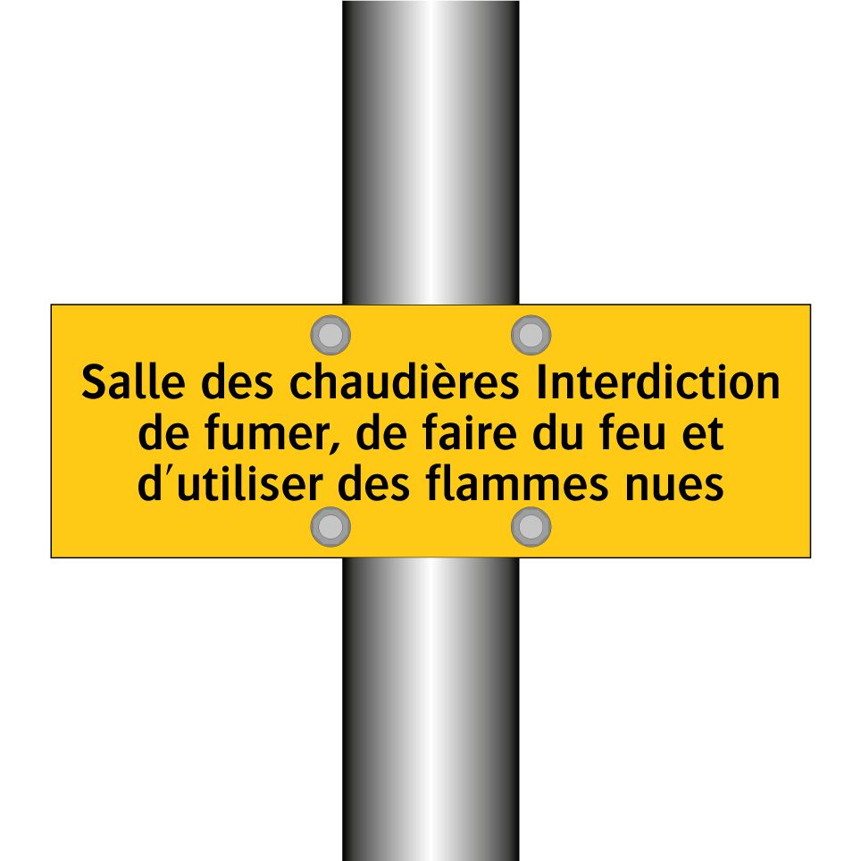 Salle des chaudières Interdiction de fumer, de faire du feu et d'utiliser des flammes nues