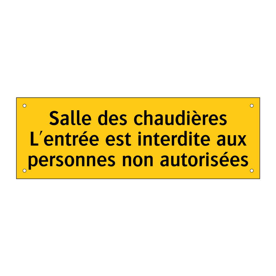 Salle des chaudières L'entrée est interdite aux personnes non autorisées