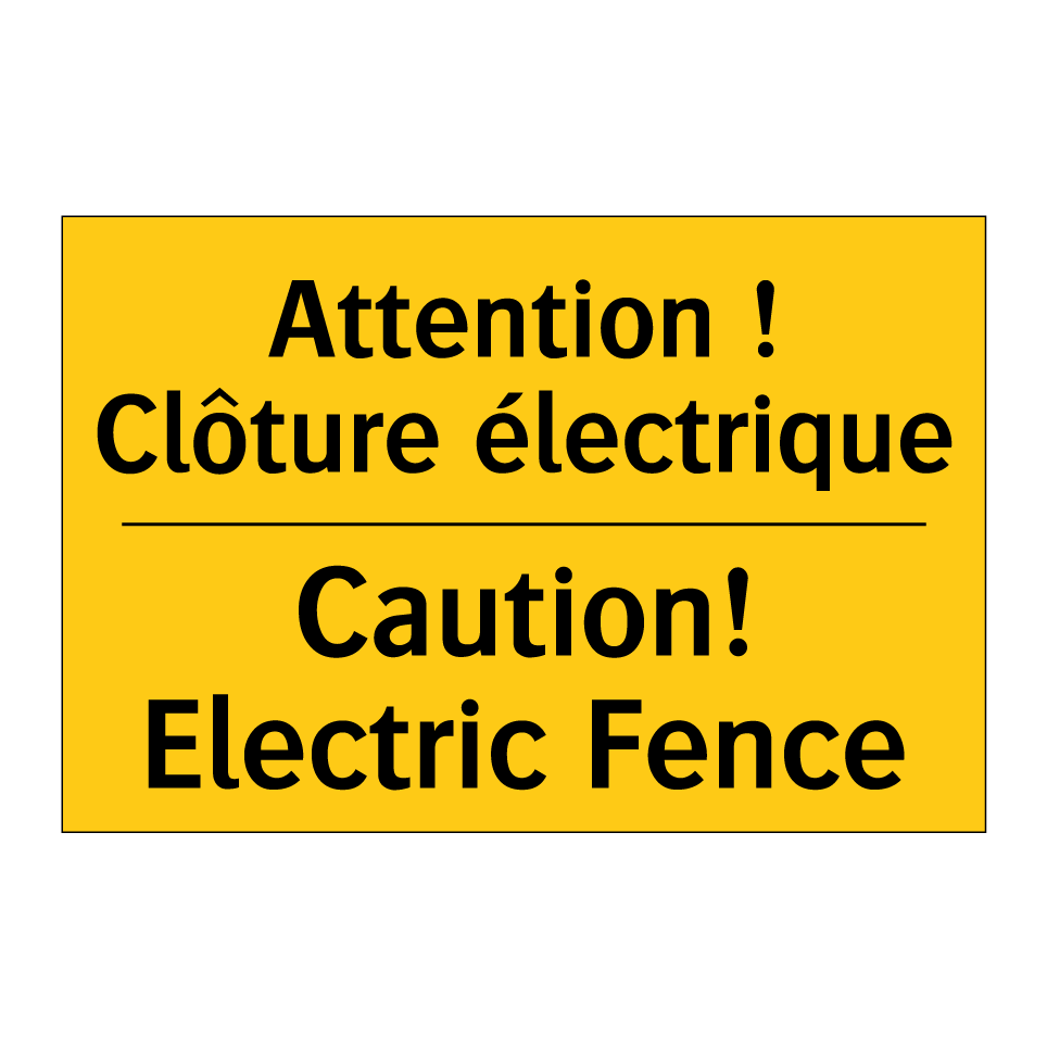 Attention ! Clôture électrique - Caution! Electric Fence
