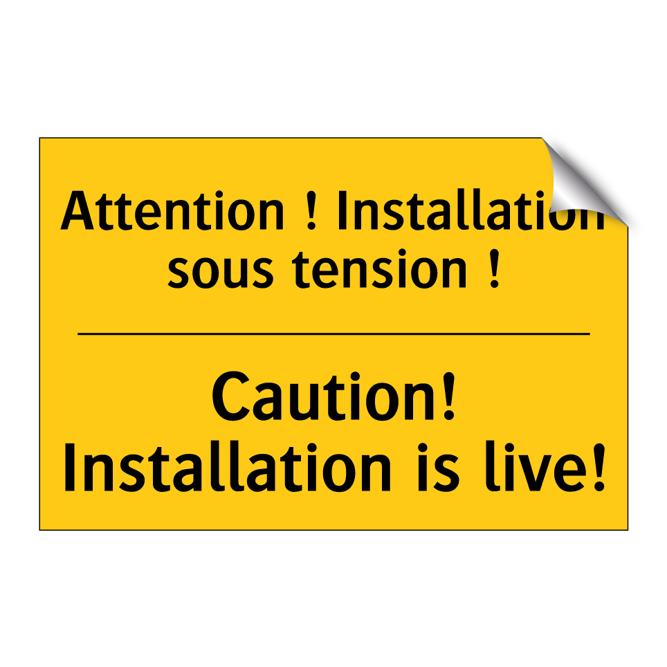 Attention ! Installation sous  /.../ - Caution! Installation is live!