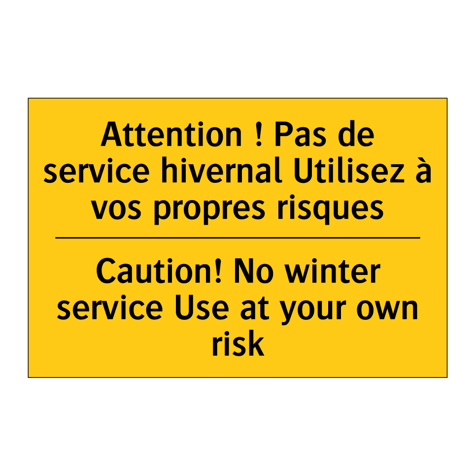 Attention ! Pas de service hivernal  /.../ - Caution! No winter service Use  /.../