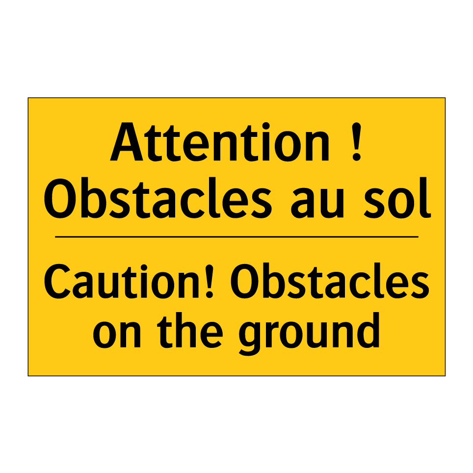 Attention ! Obstacles au sol - Caution! Obstacles on the ground /.../