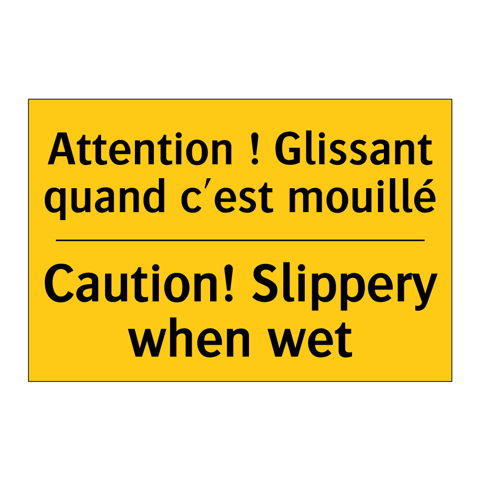 Attention ! Glissant quand c'est  /.../ - Caution! Slippery when wet