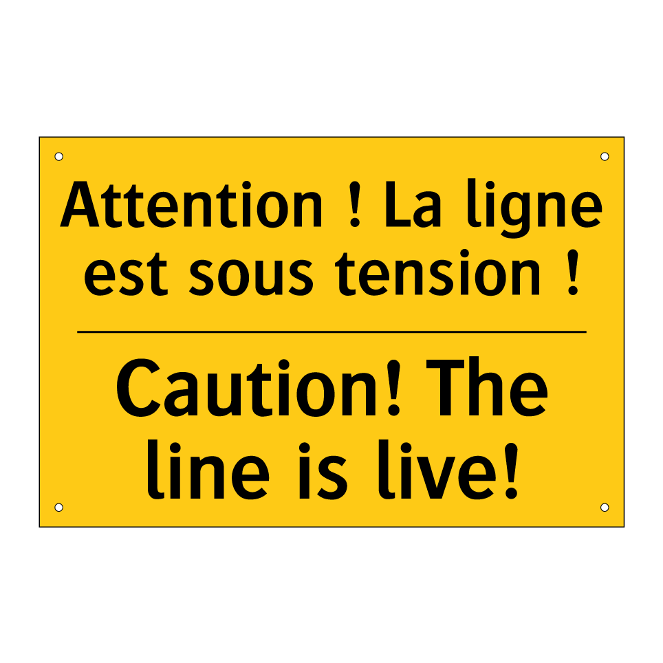 Attention ! La ligne est sous  /.../ - Caution! The line is live!