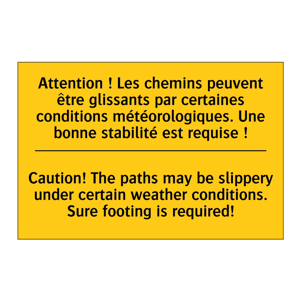 Attention ! Les chemins peuvent  /.../ - Caution! The paths may be slippery  /.../