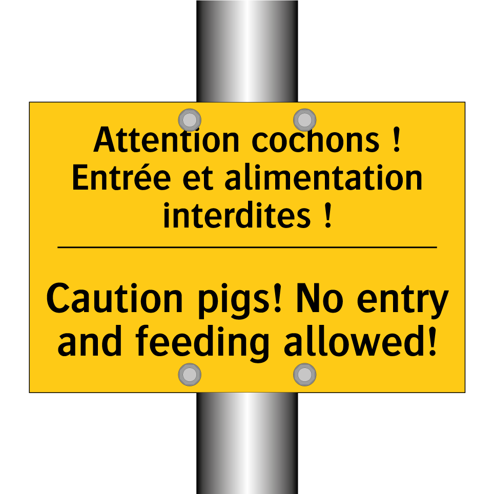 Attention cochons ! Entrée et  /.../ - Caution pigs! No entry and feeding  /.../