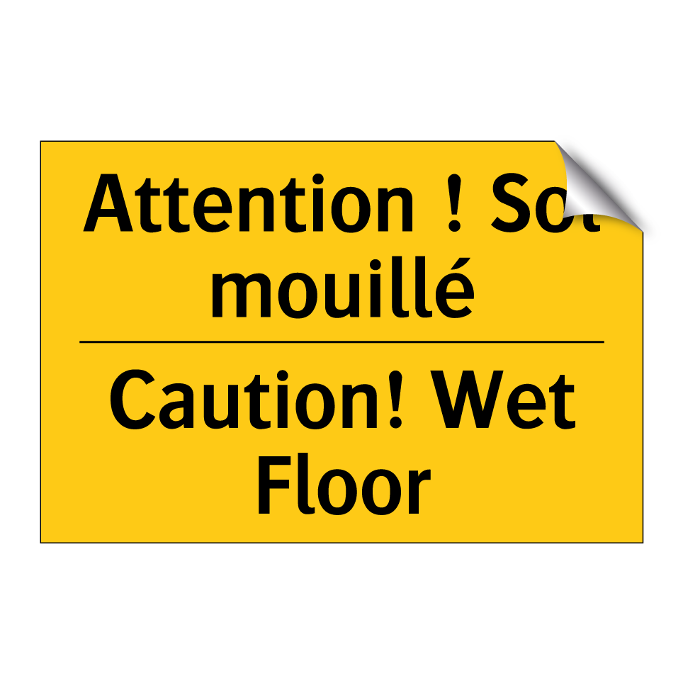 Attention ! Sol mouillé - Caution! Wet Floor