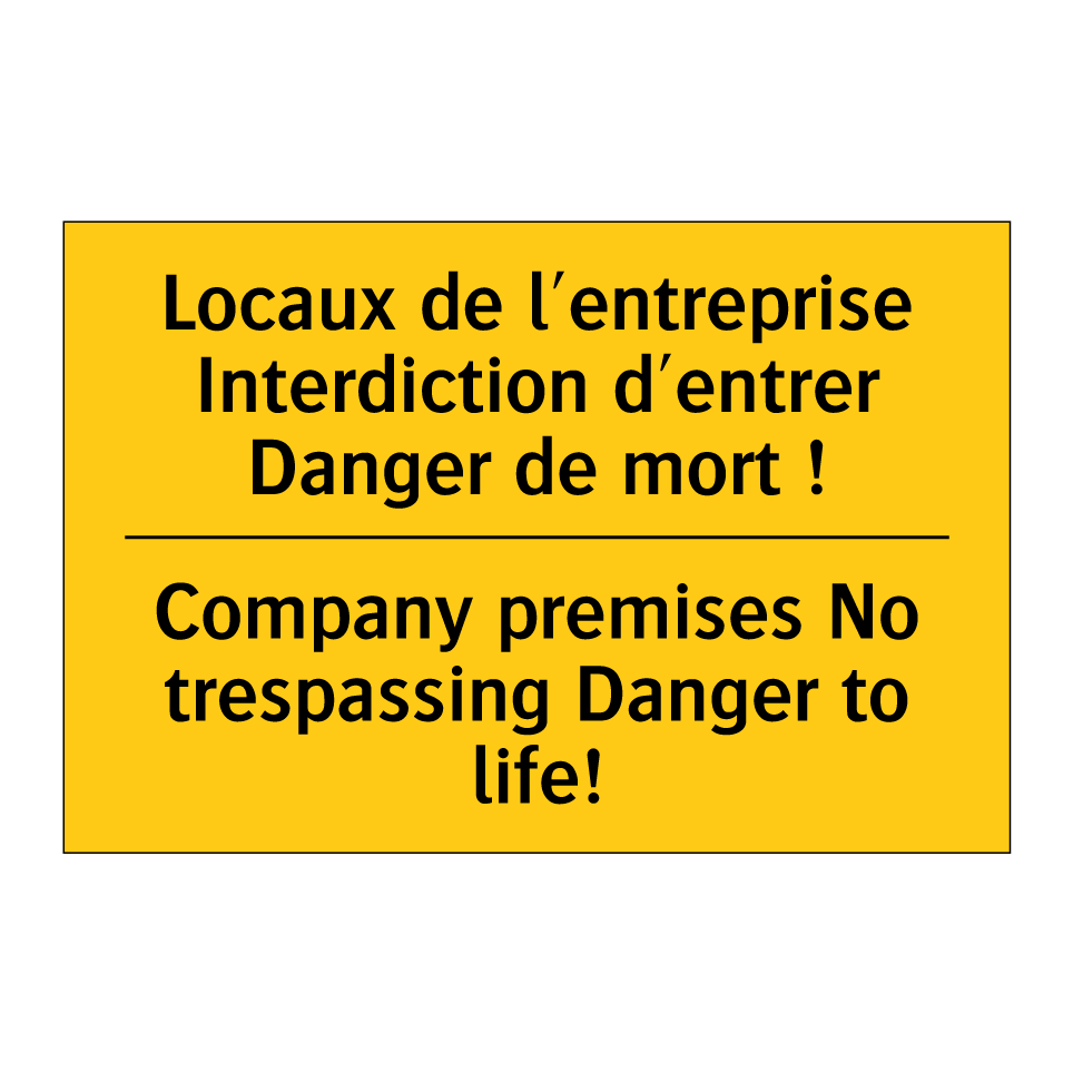 Locaux de l'entreprise Interdiction  /.../ - Company premises No trespassing  /.../