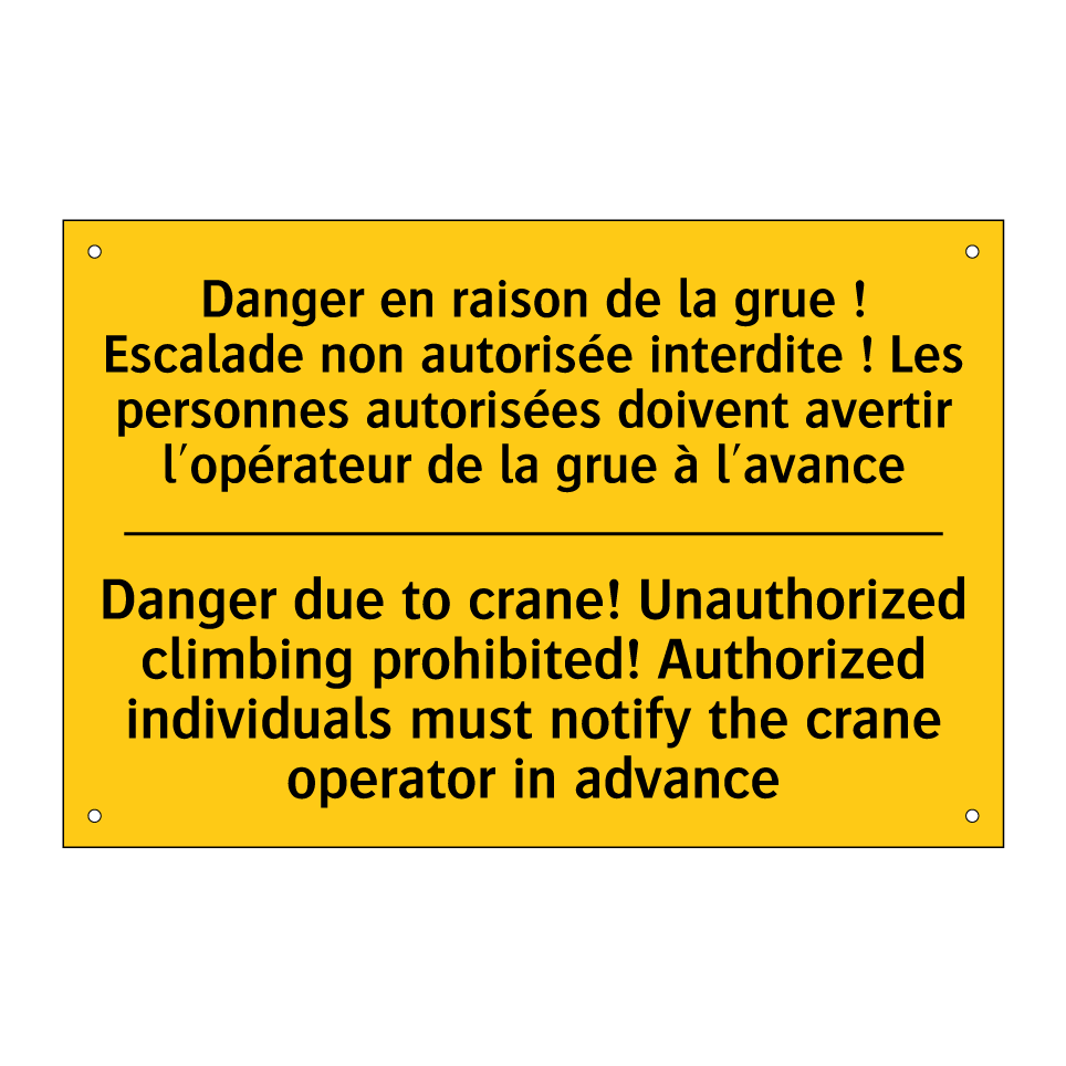 Danger en raison de la grue !  /.../ - Danger due to crane! Unauthorized  /.../