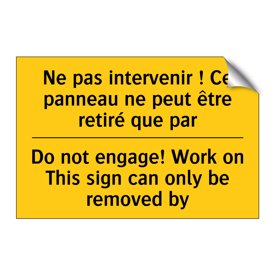 Ne pas intervenir ! Ce panneau  /.../ - Do not engage! Work on This sign  /.../