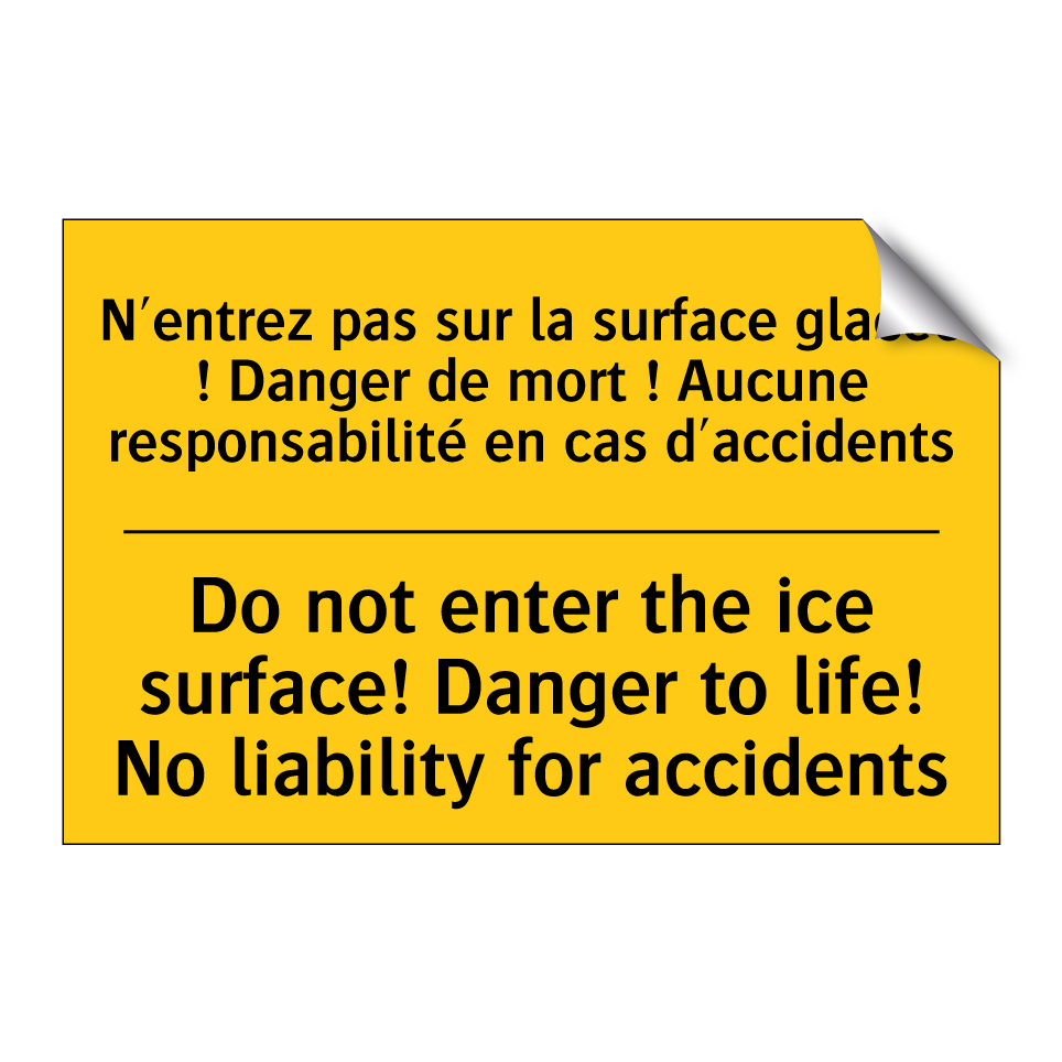 N'entrez pas sur la surface glacée  /.../ - Do not enter the ice surface!  /.../