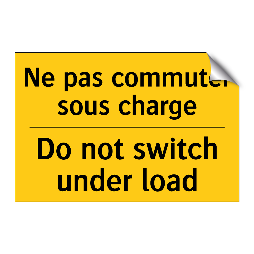 Ne pas commuter sous charge - Do not switch under load