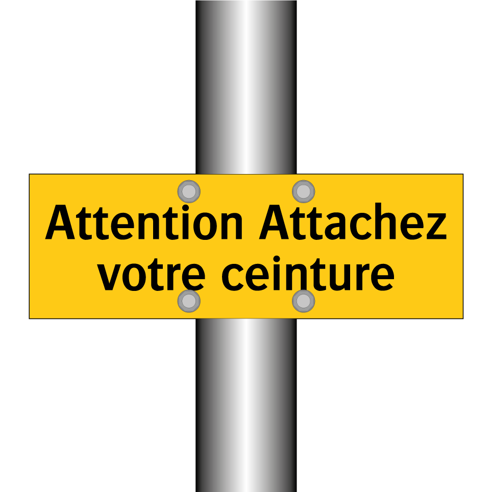 Attention Attachez votre ceinture