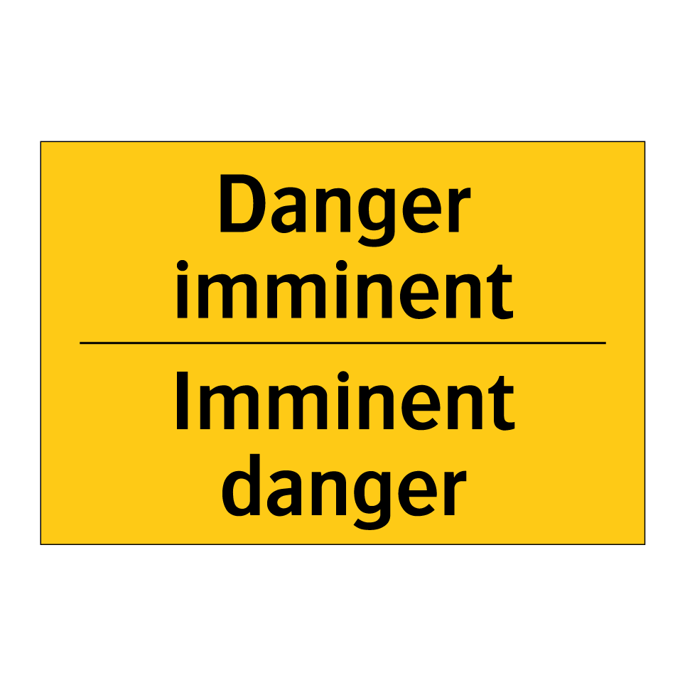 Danger imminent - Imminent danger