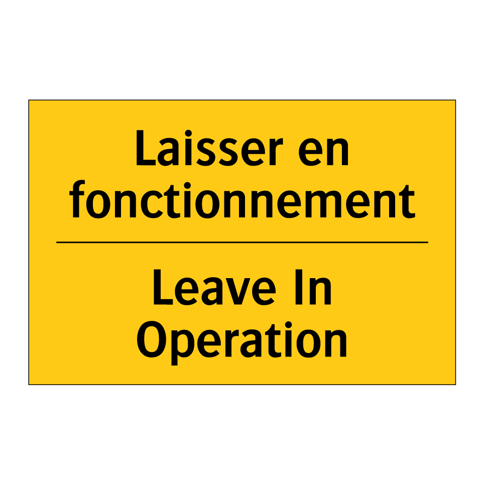 Laisser en fonctionnement - Leave In Operation