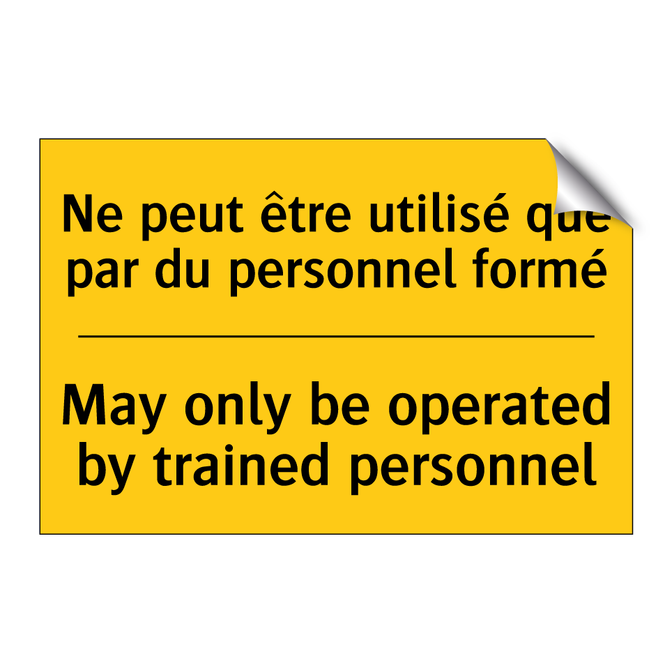 Ne peut être utilisé que par du  /.../ - May only be operated by trained  /.../