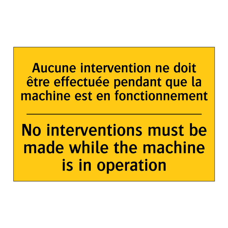 Aucune intervention ne doit être  /.../ - No interventions must be made  /.../
