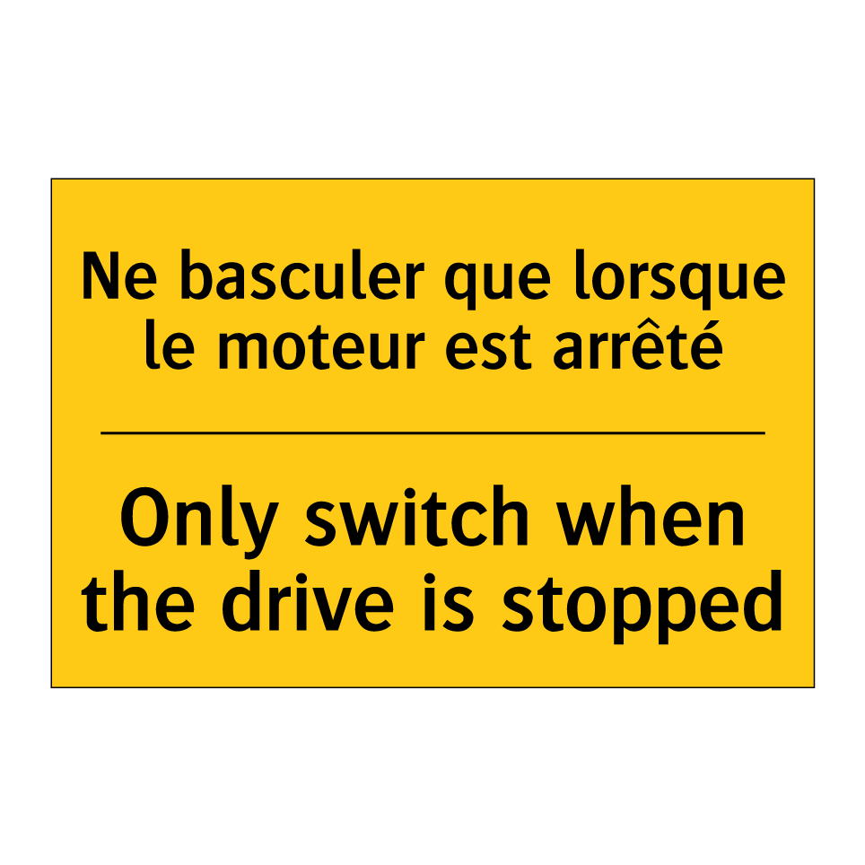 Ne basculer que lorsque le moteur  /.../ - Only switch when the drive is  /.../